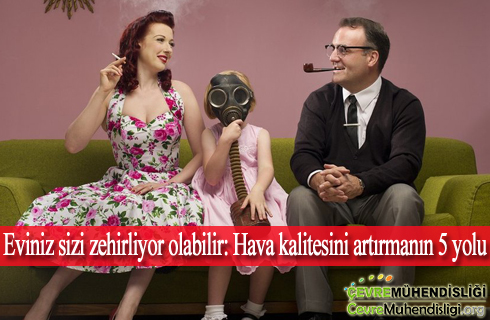 eviniz-sizi-zehirliyor-2018haber