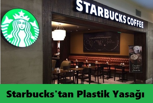 starbucks plastik yasagi 2018haber