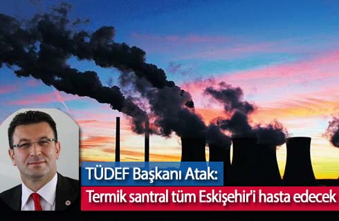 tudef-termik-santral-eskisehir-2018haber