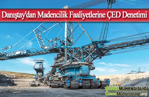 danistaydan madencilik faaliyetlerine ced denetimi 2019 haber