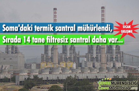 somadaki filtresiz santral muhurlendi 2019 haber