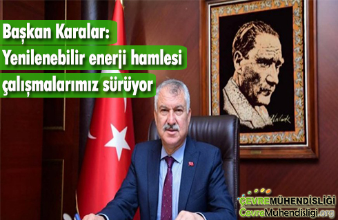 baskan karalar yenilenebilir enerji hamlesi calismalarimiz suruyor 2020