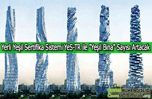 yerli yesil sertifika sistemi yes tr ile yesil bina sayisi artacak