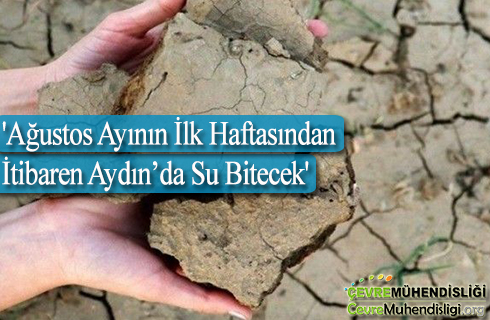 agustos ayinin ilk haftasindan itibaren aydinda su bitecek