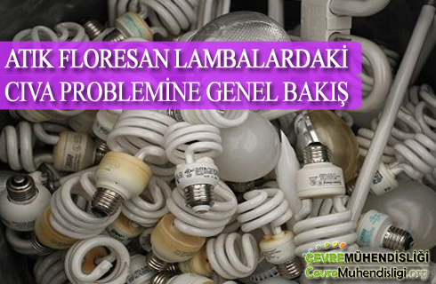 atik floresan lambalardaki civa problemine genel bakis