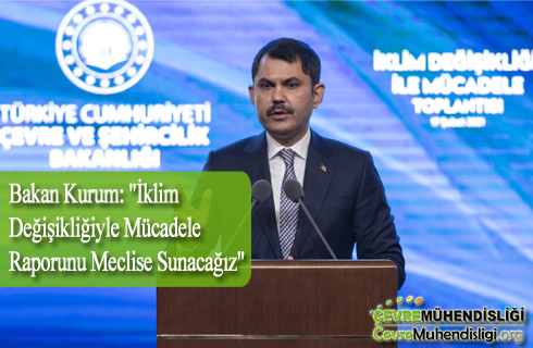 bakan kurum iklim degisikligiyle mucadele calistayi