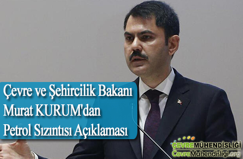 bakan kurumdan petrol sizintisi aciklamasi
