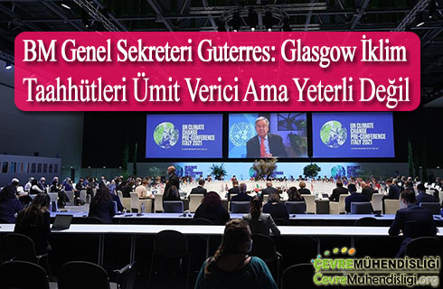 bm genel sekreteri guterres glasgow iklim taahhutleri umit verici ama yeterli degil