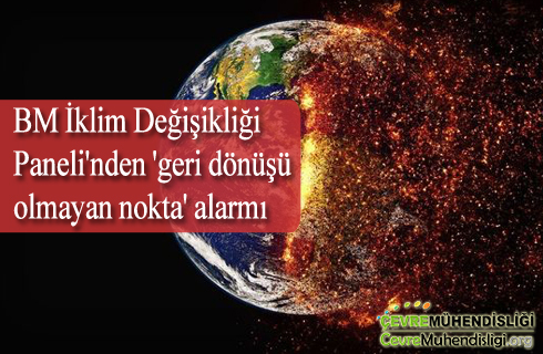 bm iklim degisikligi panelinden geri donusu olmayan nokta alarmi