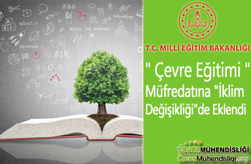 cevre egitim mufredatina iklim degisikligide eklendi