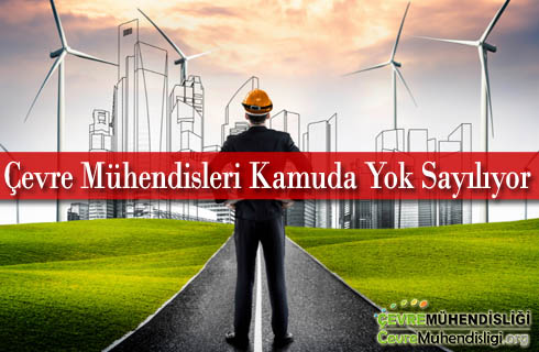 cevre muhendisleri kamuda yok sayiliyor