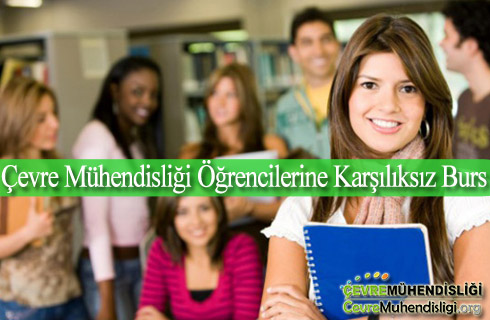 cevre muhendisligi ogrencilerine karsiliksiz burs