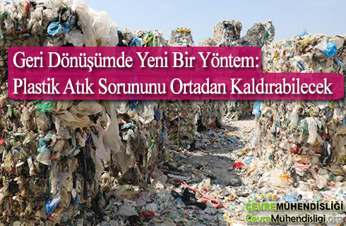 geri donusumde yeni bir yontem plastik atik sorununu ortadan kaldirabilecek