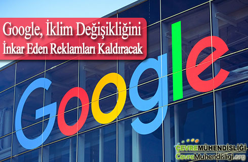 google iklim degisikligini inkar eden reklamlari kaldiracak