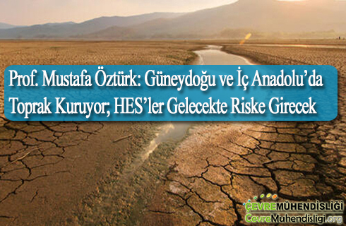 guneydogu ve ic anadoluda toprak kuruyor hesler gelecekte riske girecek