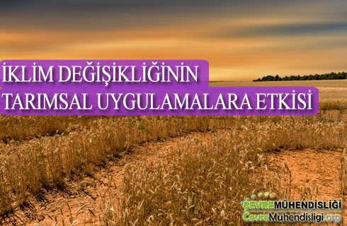 iklim degisikliginin tarimsal uygulamalara etkisi