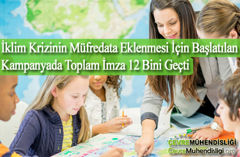 iklim krizinin mufredata eklenmesi icin baslatilan kampanyada toplam imza 12 bini gecti