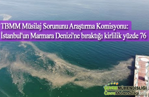 istanbulun marmara denizine biraktigi kirlilik yuzde 76