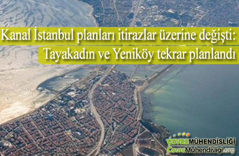 kanal istanbul planlari itirazlar uzerine degisti
