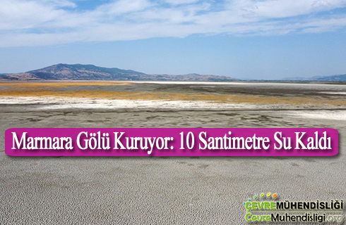 marmara golu kuruyor 10 santimetre su kaldi