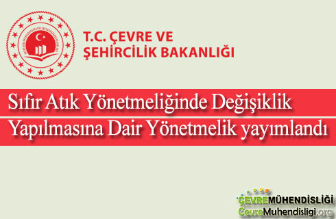 sifir atik yonetmeliginde degisiklik yapilmasina dair yonetmelik yayimlandi