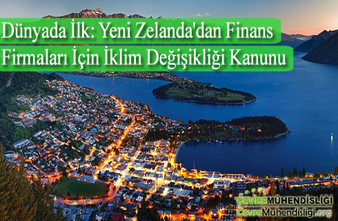 yeni zelandadan finans firmalari icin iklim degisikligi kanunu