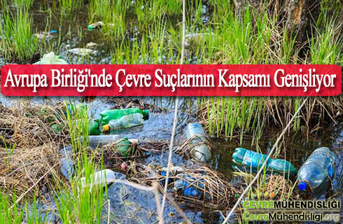 avrupa birligi cevre suclarinin kapsamini genisletiyor