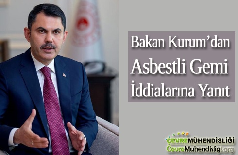 bakan kurum dan asbestli gemi iddialarina yanit