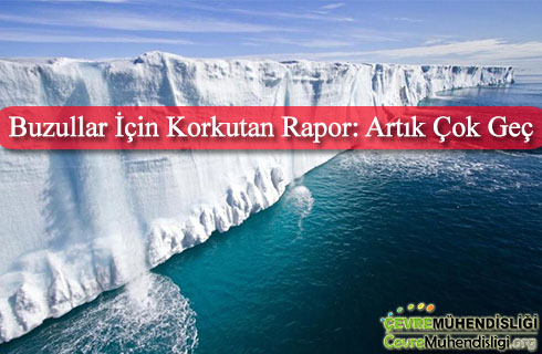 buzullar icin korkutan rapor