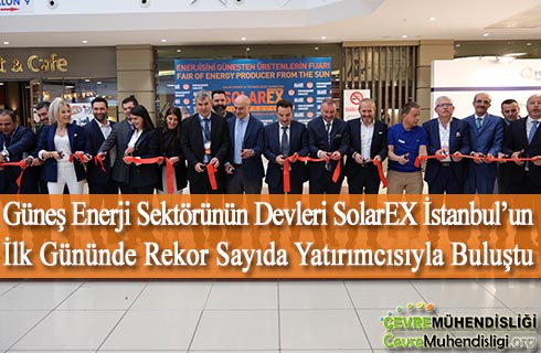 gunes enerji sektorunun devleri solarex istanbulun ilk gununde rekor sayida yatirimcisiyla bulustu