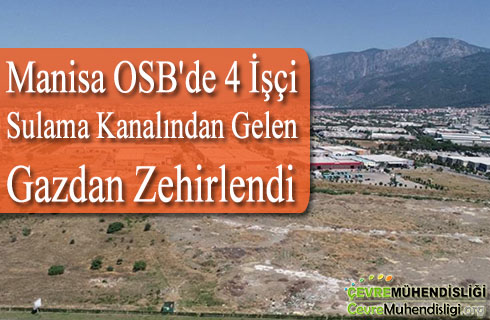 isciler sulama kanalindan gelen gazdan zehirlendi