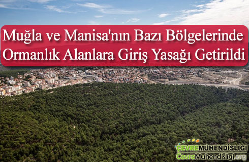 manisa mugla ormanlik alanlara giris yasagi