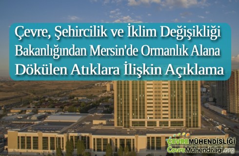 mersin de ormanlik alana dokulen atiklara iliskin aciklama