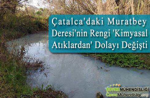 muratbey deresi kirlilikten rengi degisti