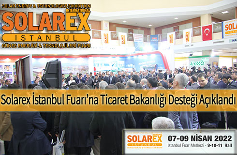 solarex istanbul fuarina ticaret bakanligi destegi aciklandi