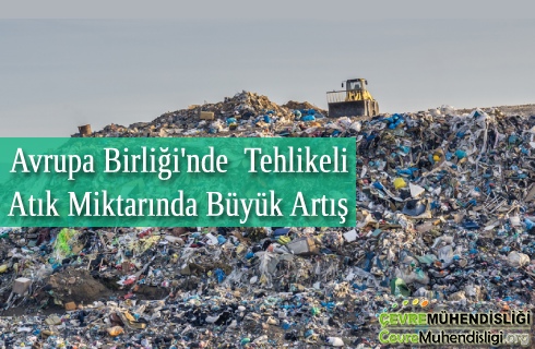 ab tehlikeli atik miktari artisi