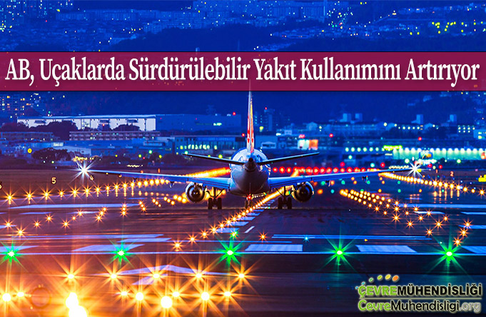 ab ucaklarda surdurulebilir yakit kullanimini artiriyor