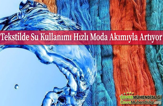 hizli moda akiminda tekstilde kullanilan suda artis