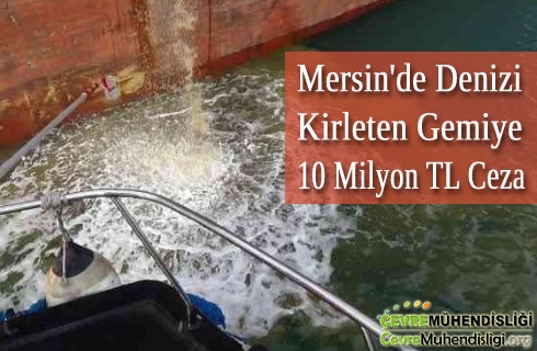 mersinde denizi kirleten gemiye ceza
