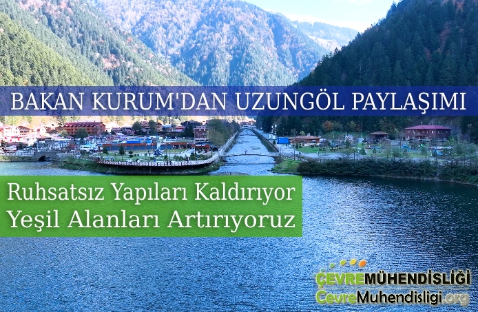 bakan kurum dan uzungol paylasimi