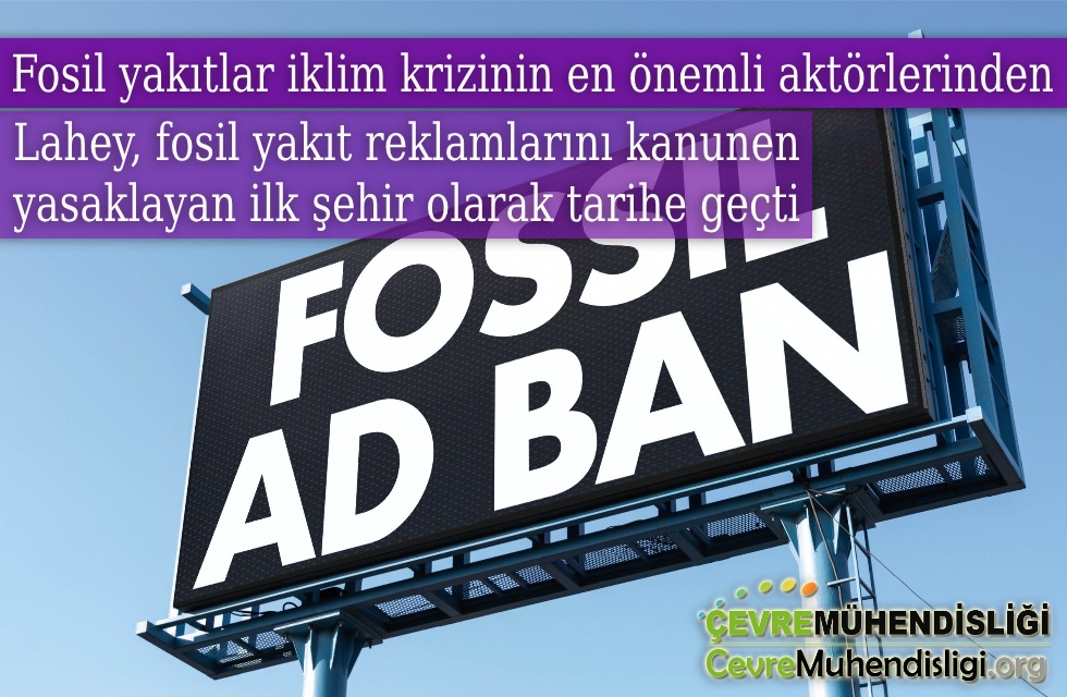 lahey fosil yakit reklamlarini yasakladi