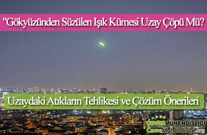 uzaydaki atiklarin tehlikesi