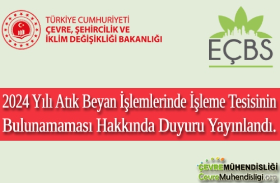 2024 Yılı Atık Beyan İşlemlerinde İşleme Tesisinin Bulunamaması Hakkında Duyuru Yayınlandı.