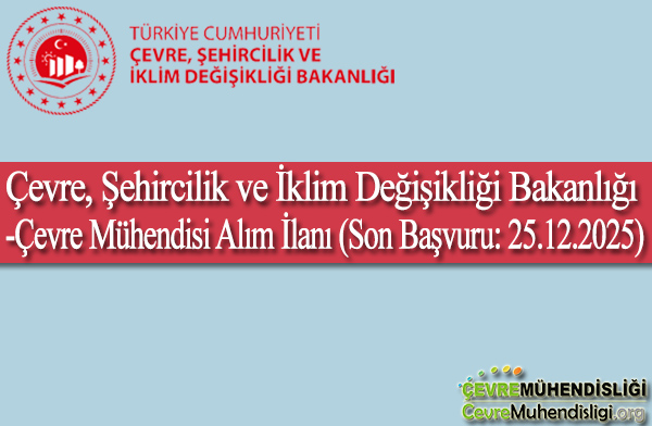 cevre sehircilik ve iklim degisikligi bakanligi cevre muhendisi alimi