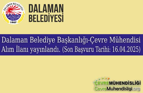 dalaman belediyesi cevre muhendisi alimi