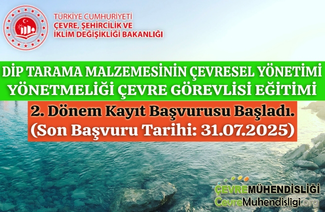 dip tarama malzemesinin cevresel yonetimi yonetmeligi cevre gorevlisi egitimi on basvuru