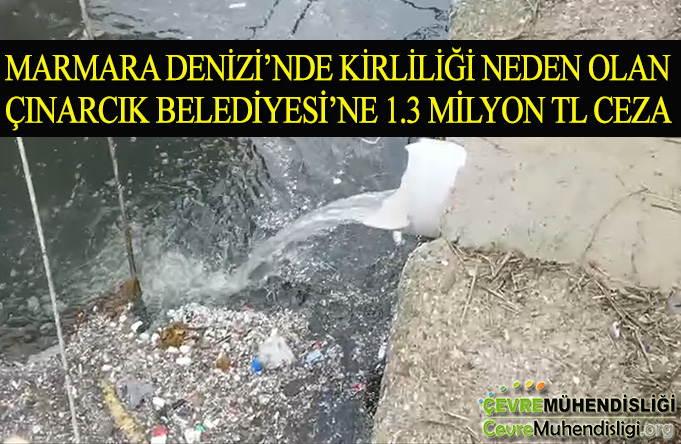 MARMARA DENİZİ’NDE KİRLİLİĞİ NEDEN OLAN ÇINARCIK BELEDİYESİ’NE 1.3 MİLYON TL CEZA