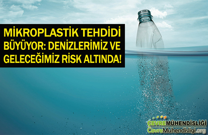 mikroplastik tehdidi buyuyor