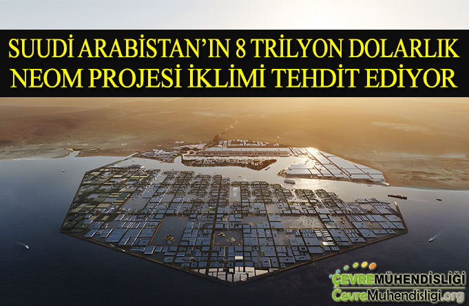 neom projesi iklimi tehdit ediyor