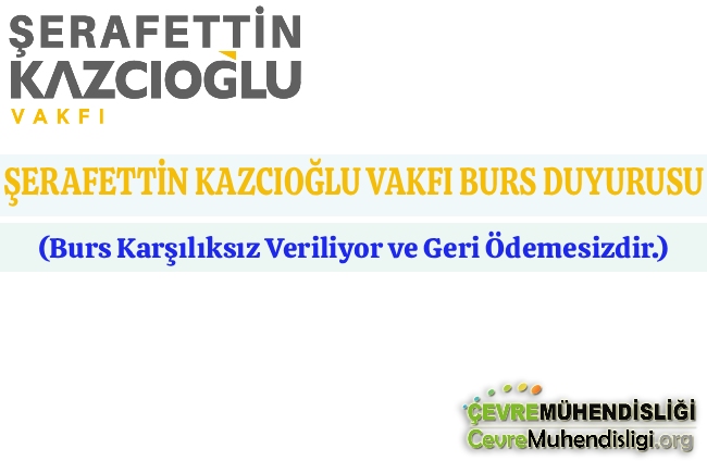 serafettin kazcioglu vakfi burs duyurusu 2025